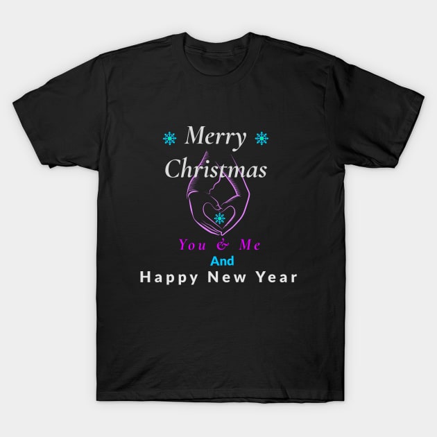 Merry Chirstmas You and Me T-Shirt by ATime7